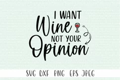 I want Wine Not Your Opinion SVG - Wine svg, Funny svg Product Image 3
