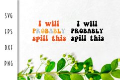 Coffee SVG - I Will Probably Spill This Cut File Product Image 2