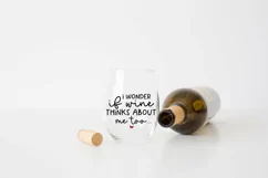 I Wonder If Wine Thinks About Me Too... SVG - Wine svg Product Image 2