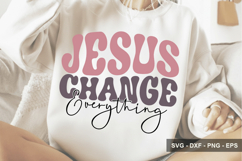 Jesus Change Everything - Christian Design - Bible Svg Product Image 1
