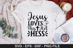 Jesus Loves This Hot Mess SVG - Christian Quotes Design Product Image 1