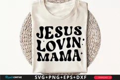 Jesus Lovin' Mama SVG, Christian SVG Design, Faith SVG Product Image 1