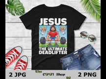 Jesus The Ultimate Deadlifter Png, Christian Deadlifter Png Product Image 2