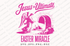 Jesus The Ultimate Easter Miracle SVG Design Product Image 1