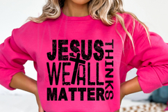 Jesus Thinks We All Matter | Faith Message Design for Shirts Product Image 2