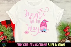 Jingle All the Way I Pink Christmas Gnome Sublimation PNG
