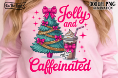 Jolly And Caffeinated PNG Coffee Christmas DTF Sublimation