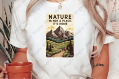 Nature Is Not A Place, It&#039;s Home PNG | Camping Sublimation Product Image 2