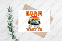 Roam If You Want To PNG | Camping Sublimation Design Product Image 3