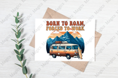 Born To Roam, Forced To Work PNG | Camping Sublimation Product Image 3