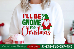 I&#039;ll Be Gnome For Christmas SVG-Festive Winter Gnome Design Product Image 1