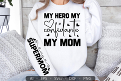 My hero my confidante my Mom,Mother&#039;s Day Sleeve SVG Product Image 2