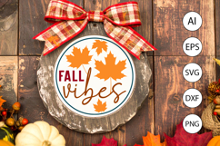 Fall Vibes Round Sign SVG / Rustic Autumn Door Decor Product Image 2