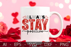 Always stay positive, Valentine’s Day SVG Design Product Image 3