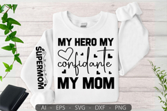 My hero my confidante my Mom,Mother&#039;s Day Sleeve SVG Product Image 3