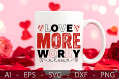Love more Worry less, Valentine’s Day SVG Design Product Image 3