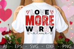 Love more Worry less, Valentine’s Day SVG Design Product Image 4