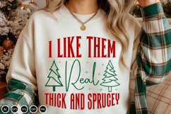 I Like Them Real Thick And Sprucey - SVG Design Cut File Product Image 2