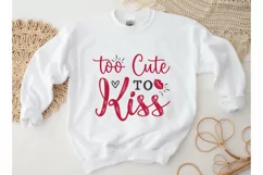 Too Cute To Kiss SVG, Valentine's Day SVG Product Image 1