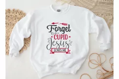 Forget Cupid Jesus loves me SVG, Valentine's Day SVG Product Image 1