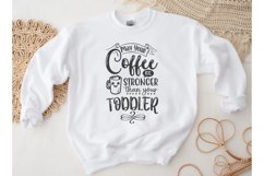 May Your Coffee Be Stronger Than Your Toddler Funny Mom SVG Product Image 1