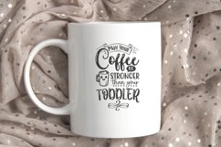 May Your Coffee Be Stronger Than Your Toddler Funny Mom SVG Product Image 2