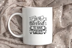 I m So Blessed To Have You SVG, Valentine&#039;s Day SVG Product Image 2