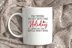 I'm Trying To Get Into The Holiday Spirit But The Bottle SVG Product Image 2
