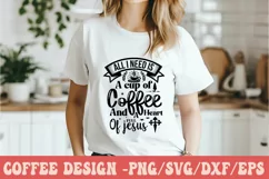 All I Need Is A Cup Of Coffee And A Heart Full Of Jesus Product Image 2