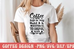 Coffee Keeps Me Busy Until It Is Acceptable To Drink Wine Product Image 2