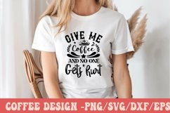 Give Me Coffee And No One Gets Hurt Product Image 1