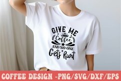 Give Me Coffee And No One Gets Hurt Product Image 3