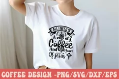 All I Need Is A Cup Of Coffee And A Heart Full Of Jesus Product Image 3