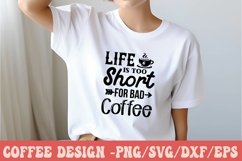 Life Is Too Short For Bad Coffee Product Image 3