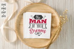 The Man Of Your Dreams SVG, Valentine&#039;s Day SVG Product Image 3
