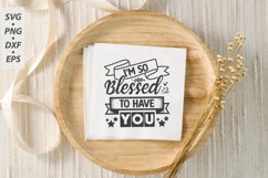 I m So Blessed To Have You SVG, Valentine&#039;s Day SVG Product Image 3