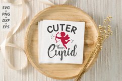Cuter Than Cupid SVG, Valentine&#039;s Day SVG Product Image 3