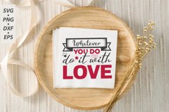 Whatever You Do Do It With Love SVG, Valentine&#039;s Day SVG Product Image 3