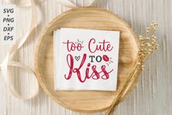 Too Cute To Kiss SVG, Valentine&#039;s Day SVG Product Image 3