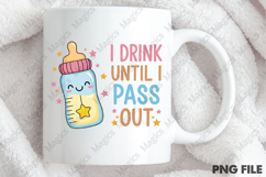 Cute Baby-Themed &#039;I Drink Until I Pass Out&#039; Design Product Image 4