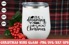 I m Dreaming Of A Wine Christmas, Wine Glass SVG Product Image 1