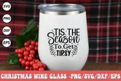 Tis The Season To Get Tipsy, Wine Glass SVG Product Image 1