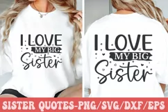i love My Big Sister SVG, Sister Quotes SVG Product Image 1