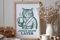 Judge Meow Later SVG PNG, Funny Coffee Sarcastic Cat Clipart Product Image 2
