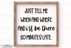 Just Tell Me When And Where & I'll Be There 30 Minutes Late Product Image 1