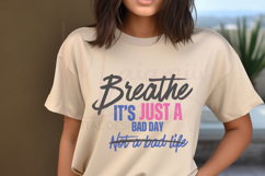 Breathe It’s Just a Bad Day Not a Bad Life SVG | Inspiration Product Image 1