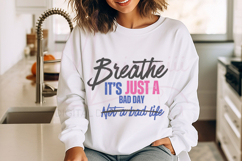 Breathe It’s Just a Bad Day Not a Bad Life SVG | Inspiration Product Image 3