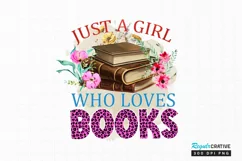 Just A Girl Who Loves Books Sublimation PNG Product Image 1