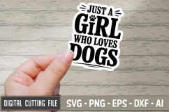Just A Girl Who Loves Dogs SVG File | Dog Sticker | Dog SVG Product Image 1