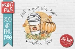 Just A Girl Who Loves Pumpkin Spice sublimation design with a pumpkin spice coffee leaves and pumpkins clipart